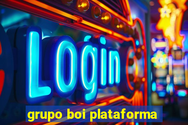 grupo boi plataforma